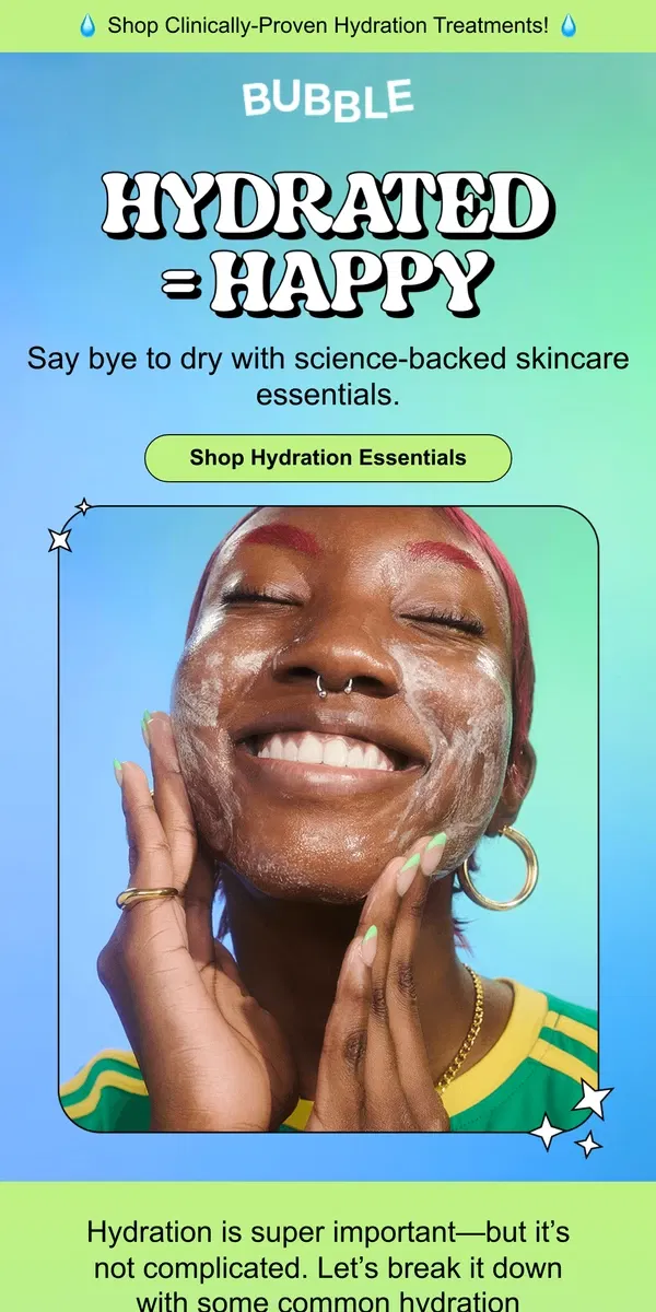 Email from Bubble Skincare. WANNA KNOW…