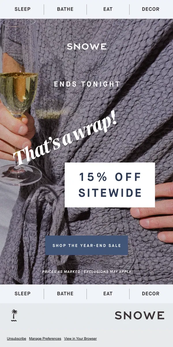 Email from Snowe. 15% off sitewide ends tonight