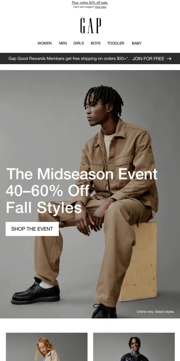 Email from GAP. Confirmed: 40–60% off fall styles @ our Midseason Event