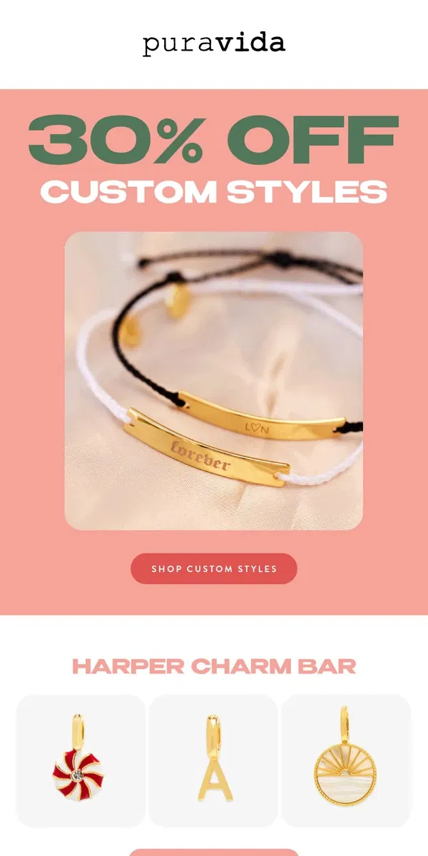 Email from Pura Vida Bracelets. Make it uniquely yours for 30% OFF.