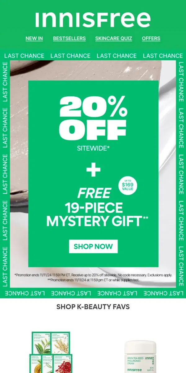 Email from innisfree. LAST CHANCE! Get 20% OFF + FREE Full-Size Gifts