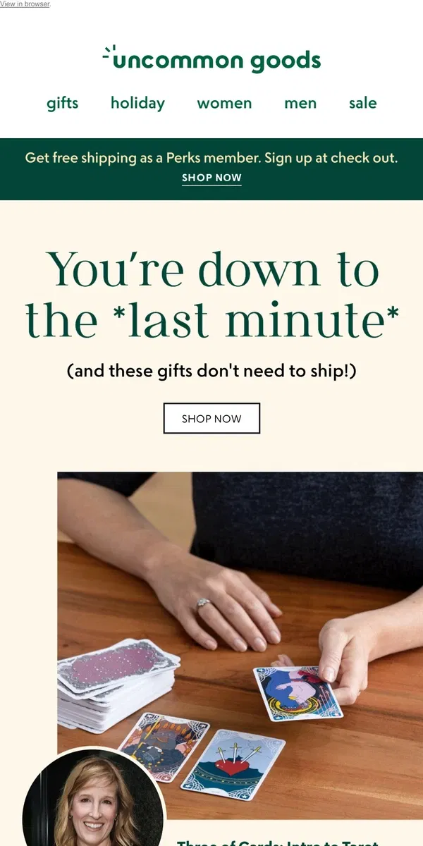 Email from Uncommon Goods. You're down to the *last minute* and these gifts don't need to ship!