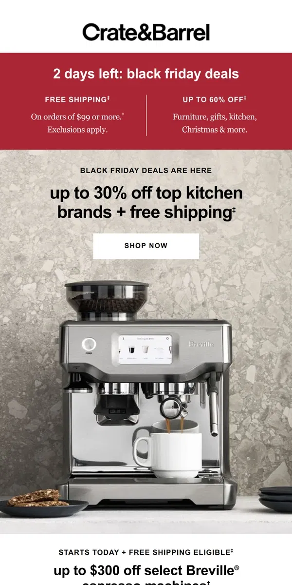 Email from Crate & Barrel. STARTS NOW! Up to $300 off Breville espresso machines →