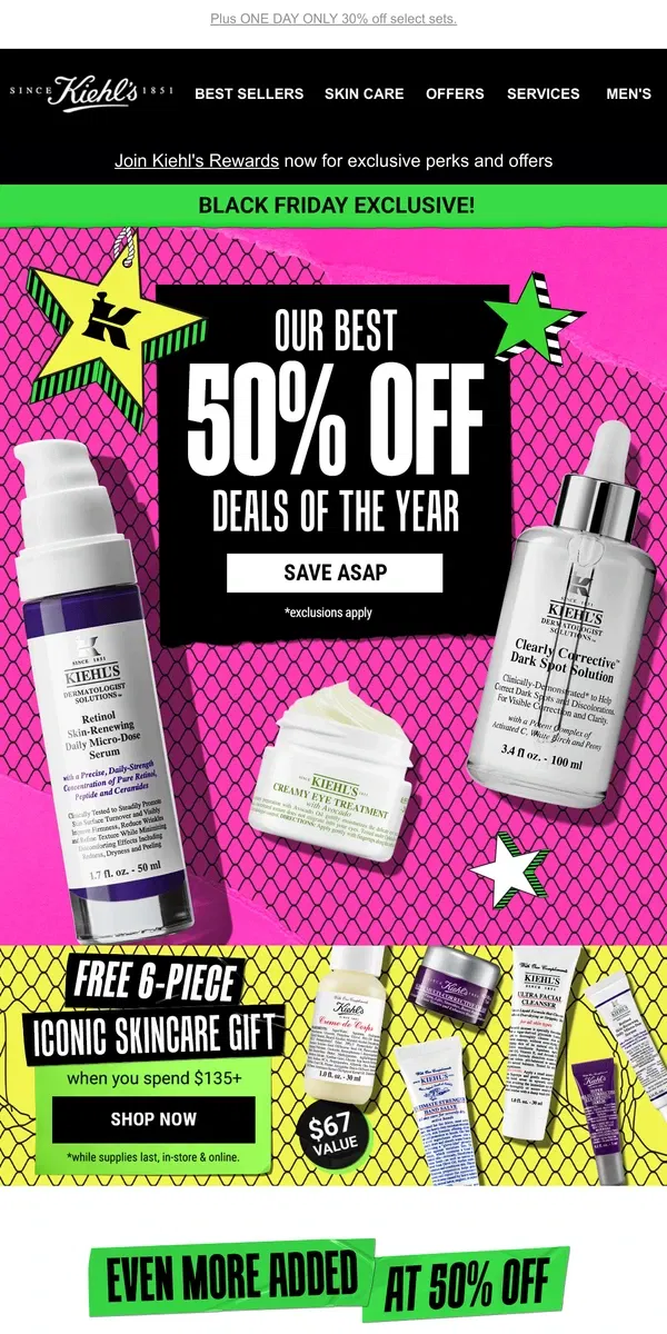 Email from Kiehl's. Black Friday Alert📣BEST 50% OFF DEALS OF THE YEAR WILL GO FAST!