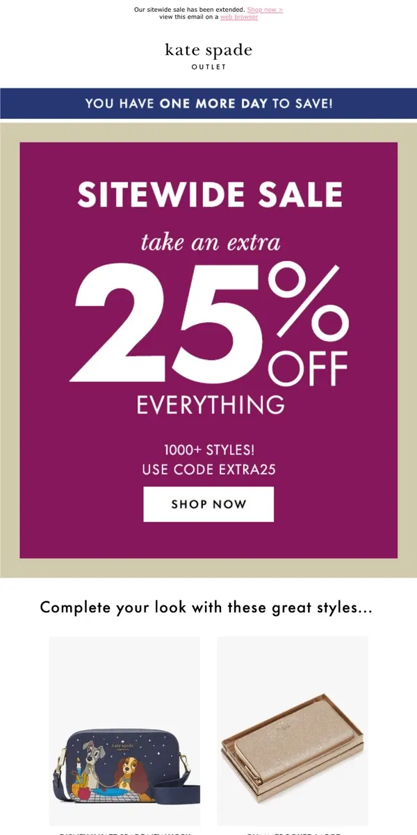 Email from Kate Spade. Get an extra 25% off for one more day!