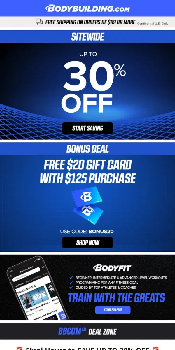 Email from Bodybuilding.com. 🚨 Final Hours to SAVE UP TO 30% OFF 🚨 + $20 BONUS DEAL Offer