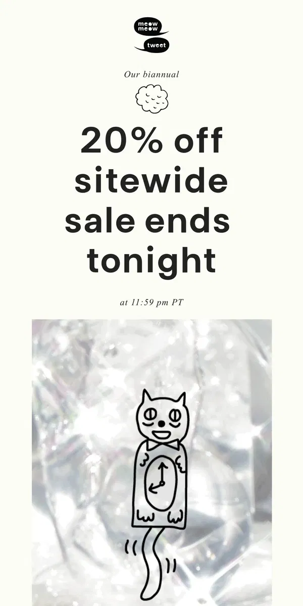 Email from Meow Meow Tweet. Last day for 20% off