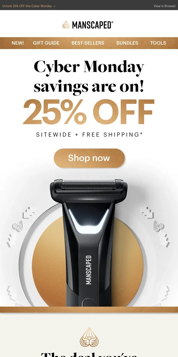 Email from MANSCAPED. Ready, set, save! Cyber Monday starts NOW