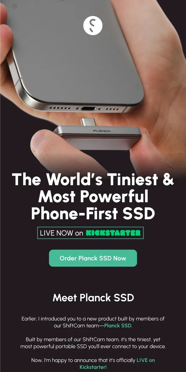 Email from ShiftCam. Planck SSD is now Live on Kickstarter!