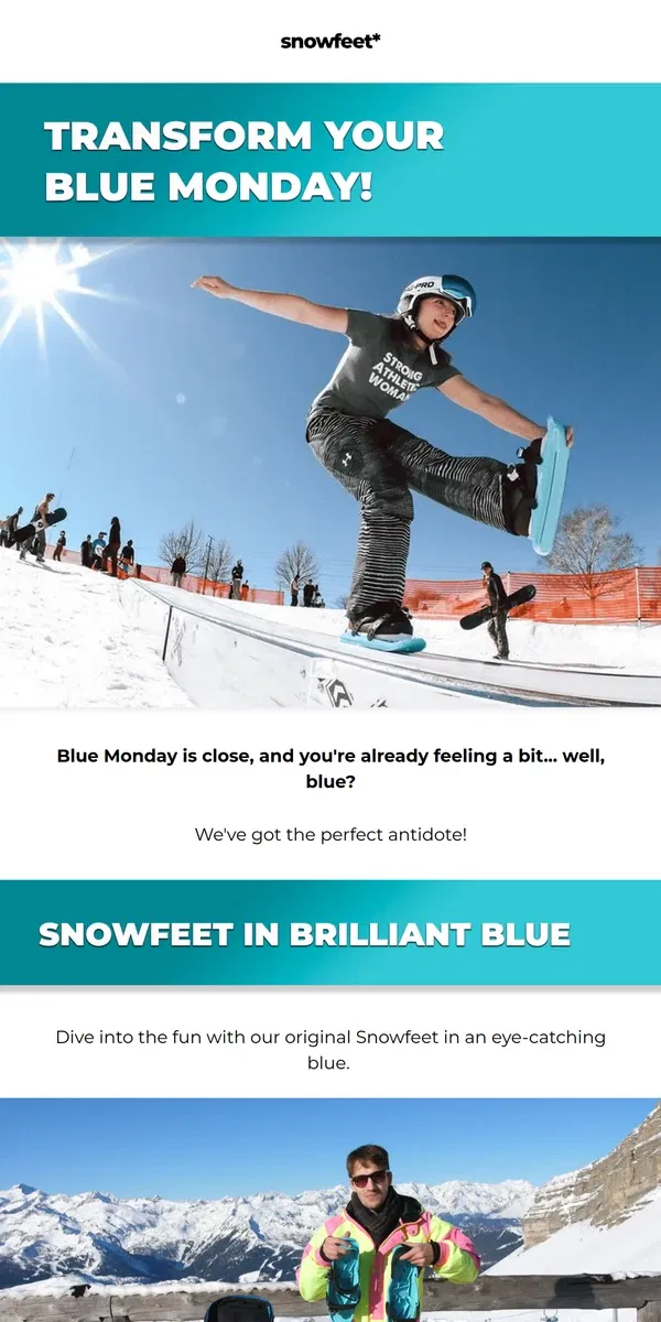 Email from Snowfeet. Already Feeling Blue? 😓