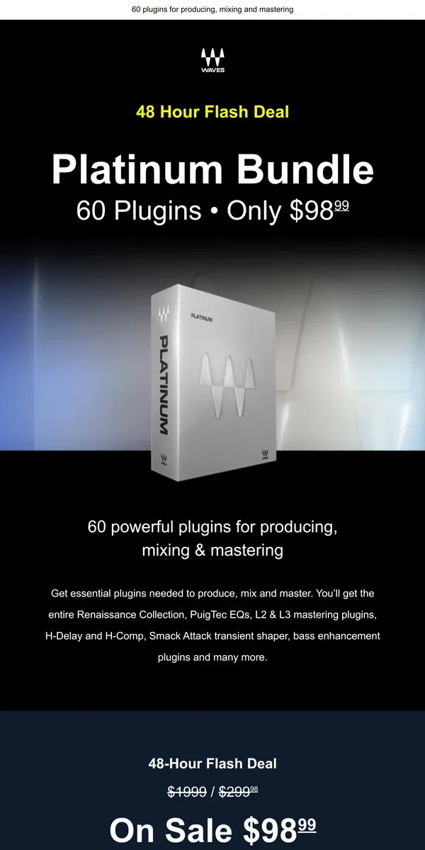 Email from Waves Audio. 48HR Flash Deal: Platinum Bundle - Only $98.99