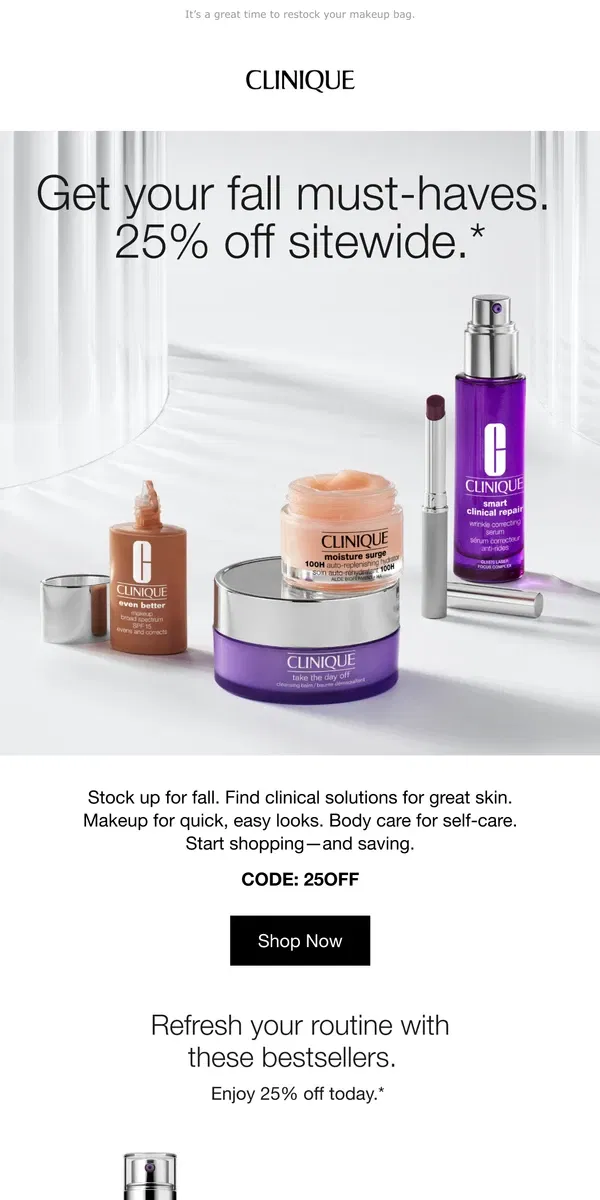 Email from Clinique. Quick fall tip 📣Take 25% off. ENDS TOMORROW.