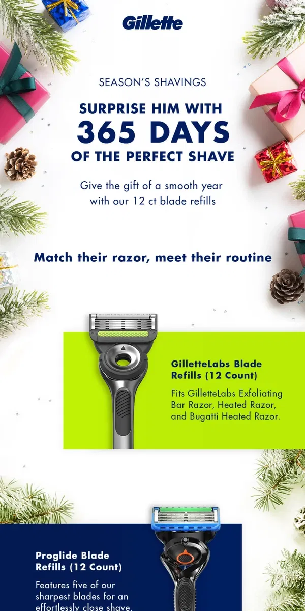 Email from Gillette. 🎅 Gift him a year of smooth shaves! 🪒