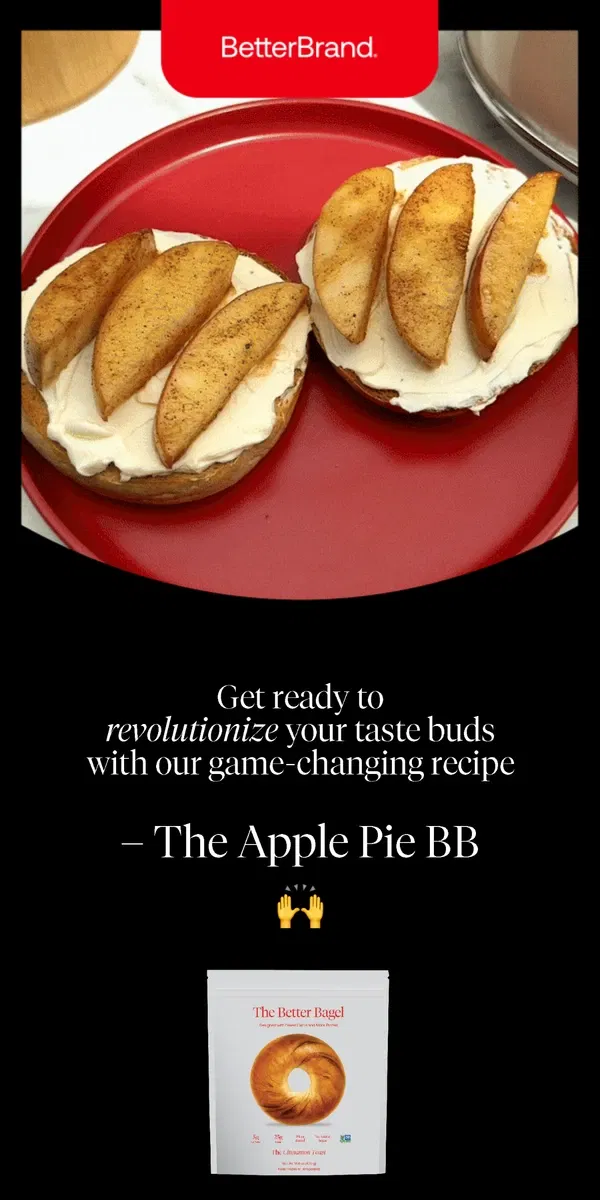 Email from BetterBrand. 🍎 The Ultimate Apple Pie Upgrade