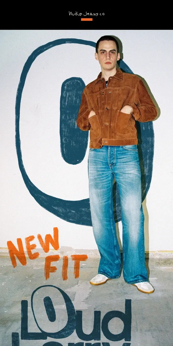 Email from Nudie Jeans. New fit: LOUD LARRY!