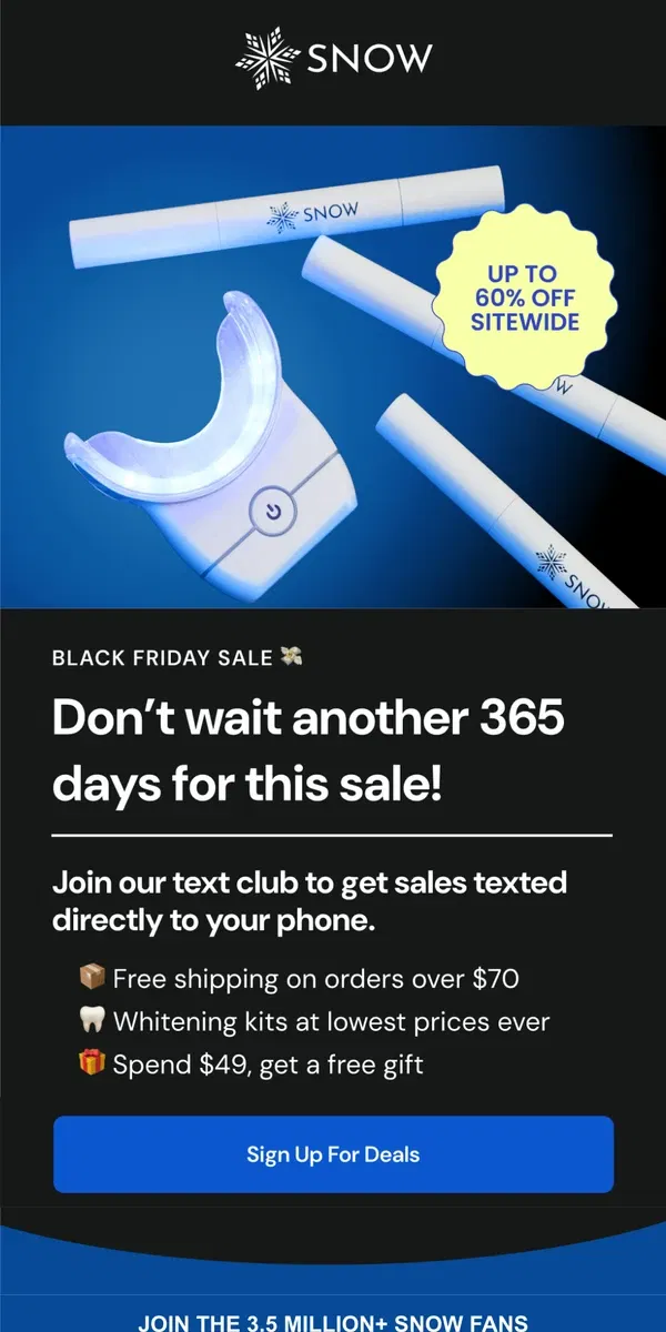 Email from Snow Teeth Whitening. 📲 Don't Miss Black Friday Deals!