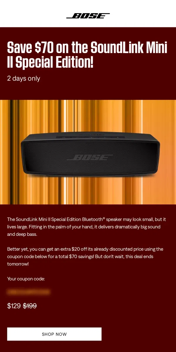 Email from Bose. 2-days only: save $70 on SoundLink Mini II!