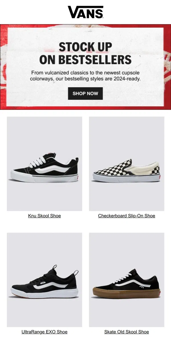 Email from Vans. THEY’RE BEST SELLERS FOR A REASON.