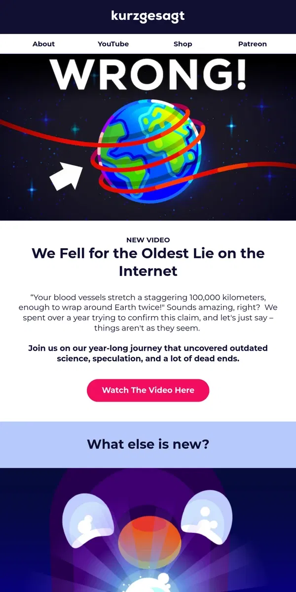 Email from Kurzgesagt. New Video: We Fell for the Oldest Lie on the Internet