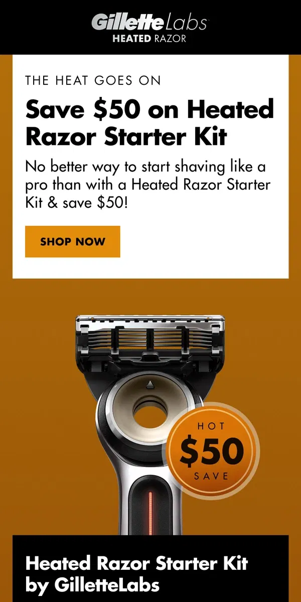 Email from Gillette. Hot deals and hotter shaves | Get $50 off