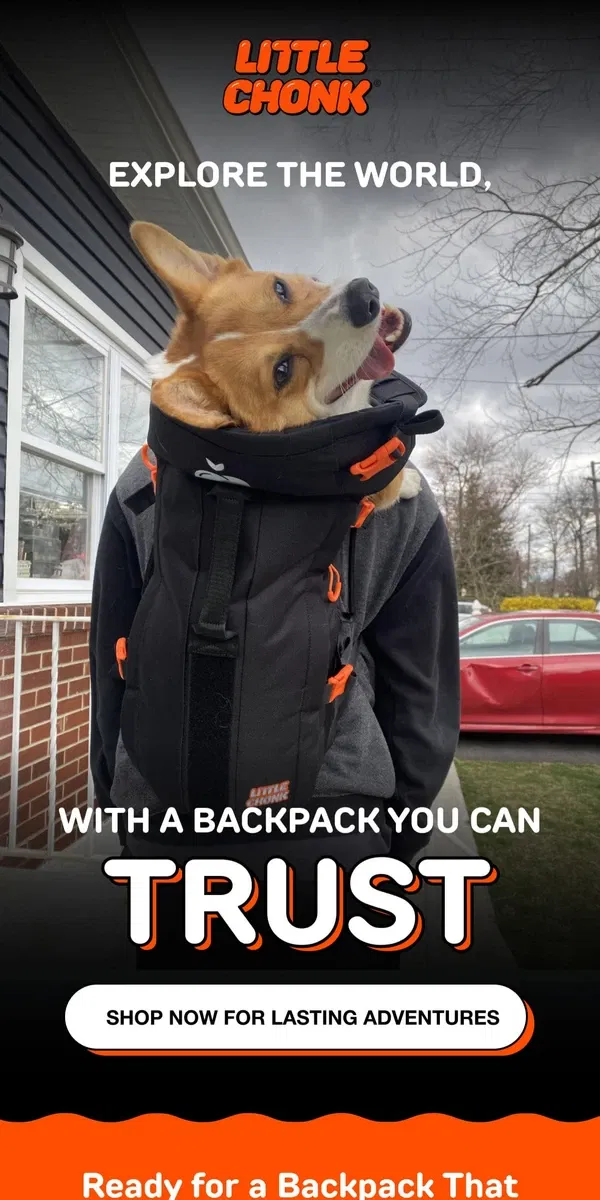 Email from Little Chonk. Take on the world with a backpack that lasts