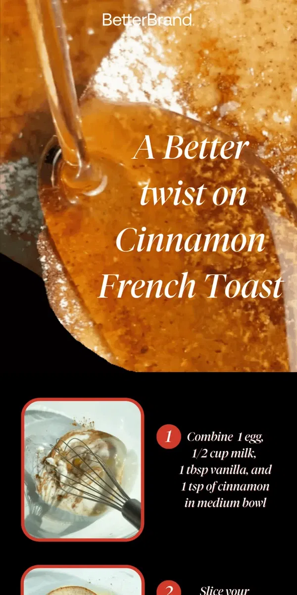 Email from BetterBrand. 🥯 A Better twist on Cinnamon French Toast