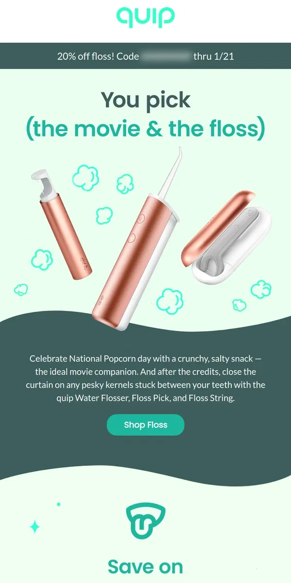 Email from quip. 🍿Smells like 20% off floss