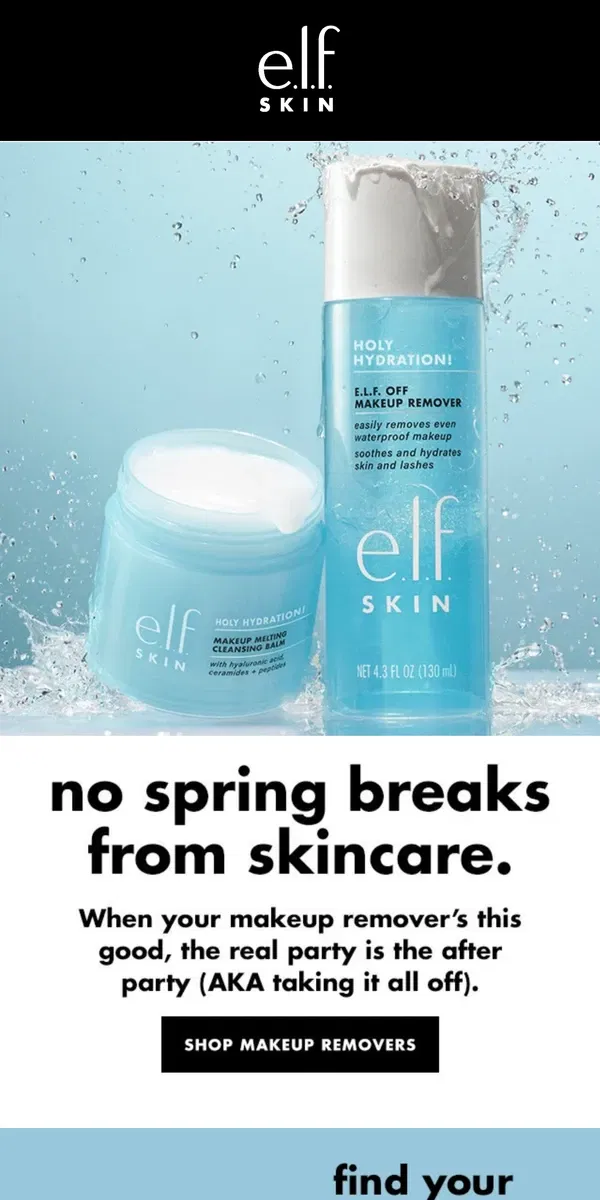 Email from e.l.f.. Don’t wake up with makeup on spring break 🙅‍♀️