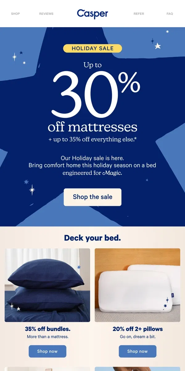 Email from Casper. Up to 30% off mattresses + up to 35% off everything else.