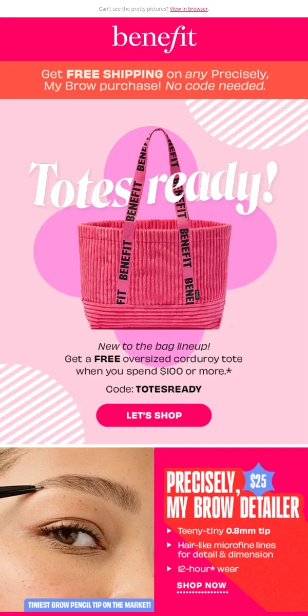 Email from Benefit Cosmetics. This corduroy tote is a REAL treat, bestie!