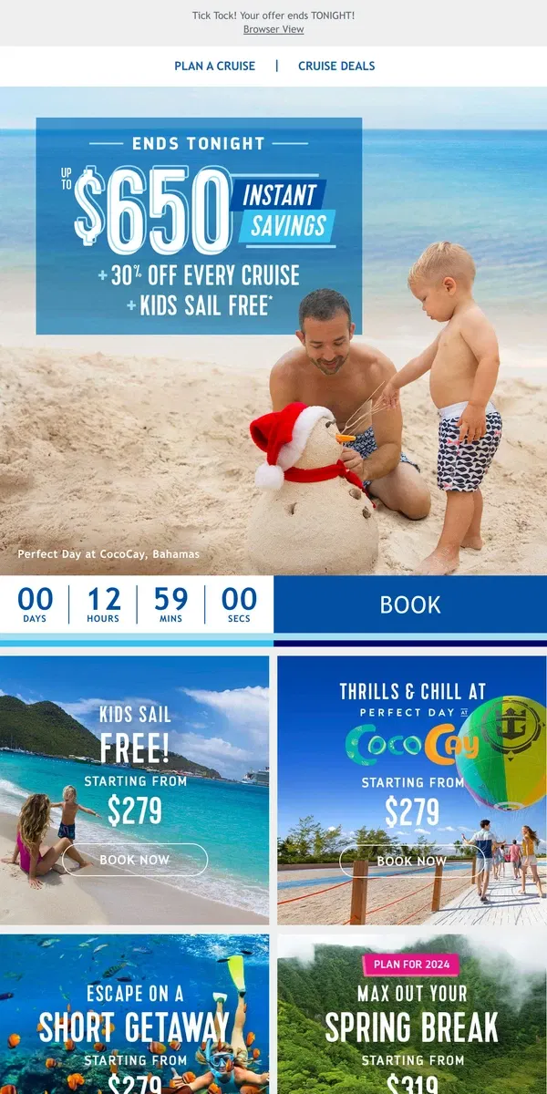 Email from Royal Caribbean. Still haven't locked in these decked out deals? – Last chance to save BIG