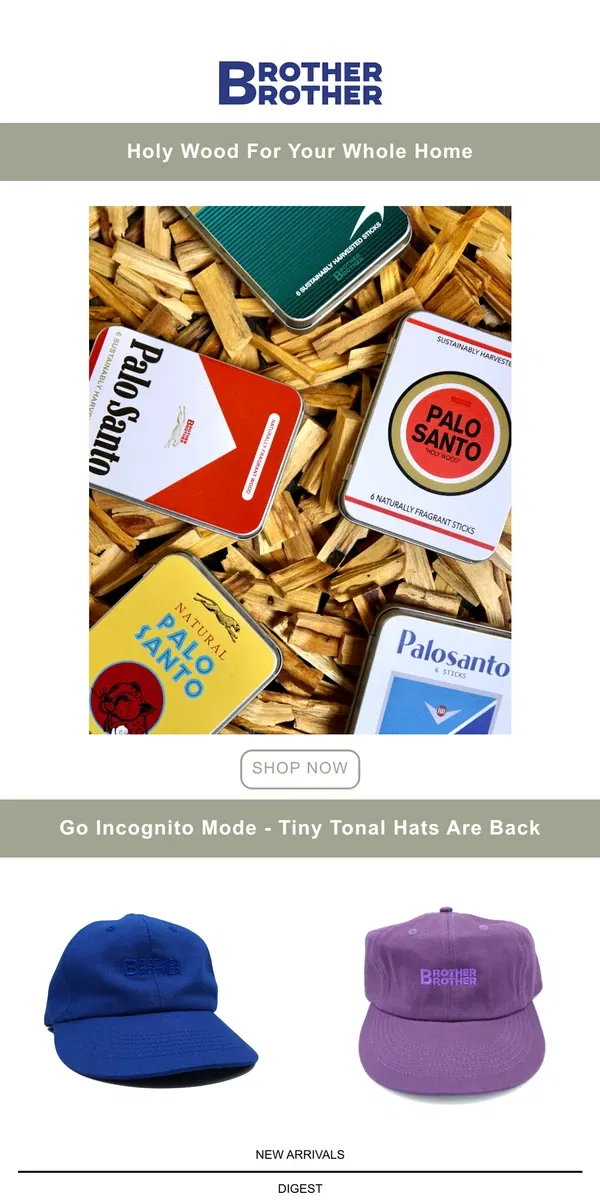 Email from Brother Brother. Back In Stock: Palo Santo Tins & Tiny Tonal Caps