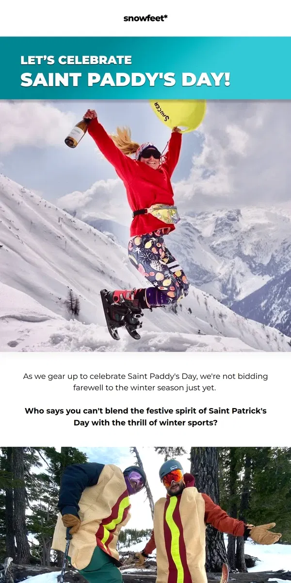 Email from Snowfeet. Take the Saint Patrick's Parade to the Slopes 😎