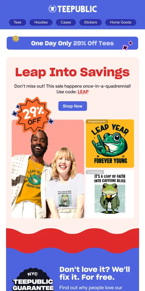 Email from TeePublic. Catch That Leap Year Sale 💨