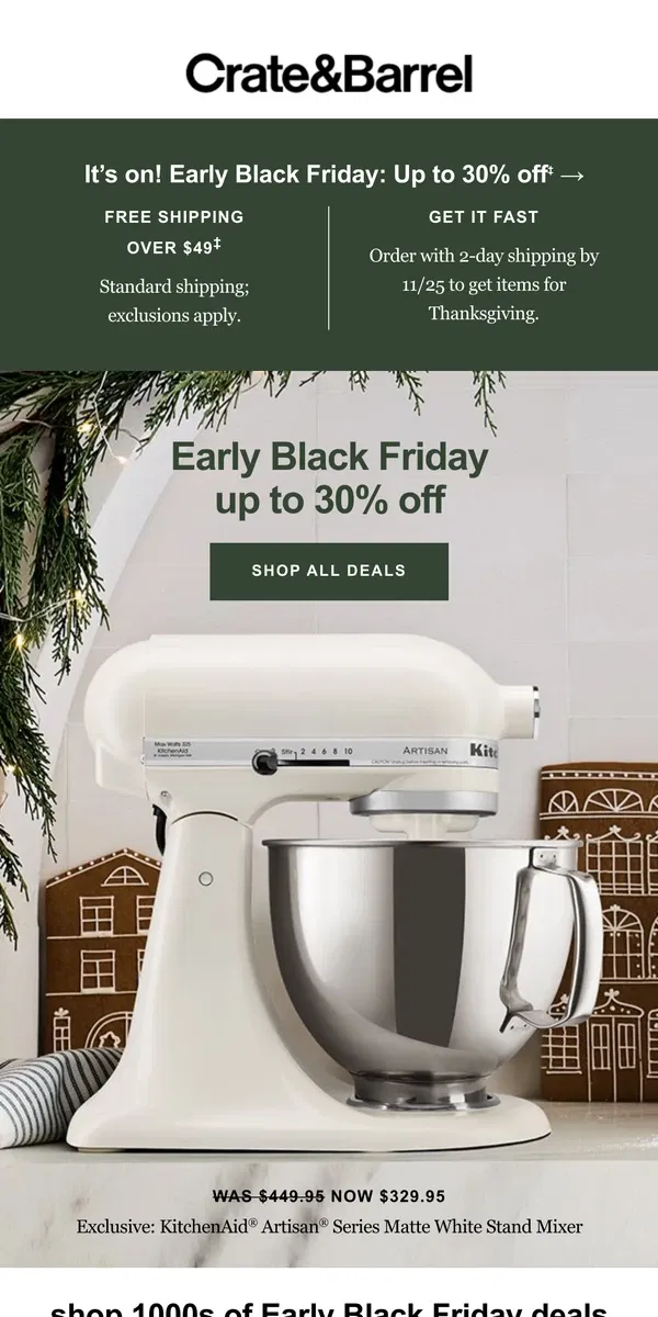 Email from Crate & Barrel. ON NOW | Up to 30% off Early Black Friday deals →