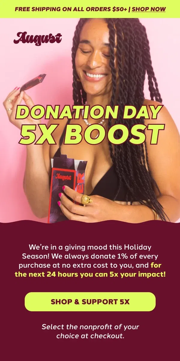 Email from August. Boost Your Impact 5x | TODAY ONLY