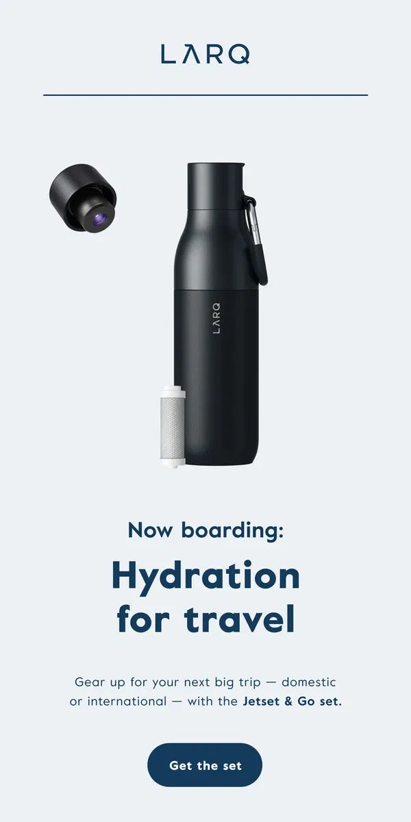 Email from LARQ. Get Travel-ready ✈️