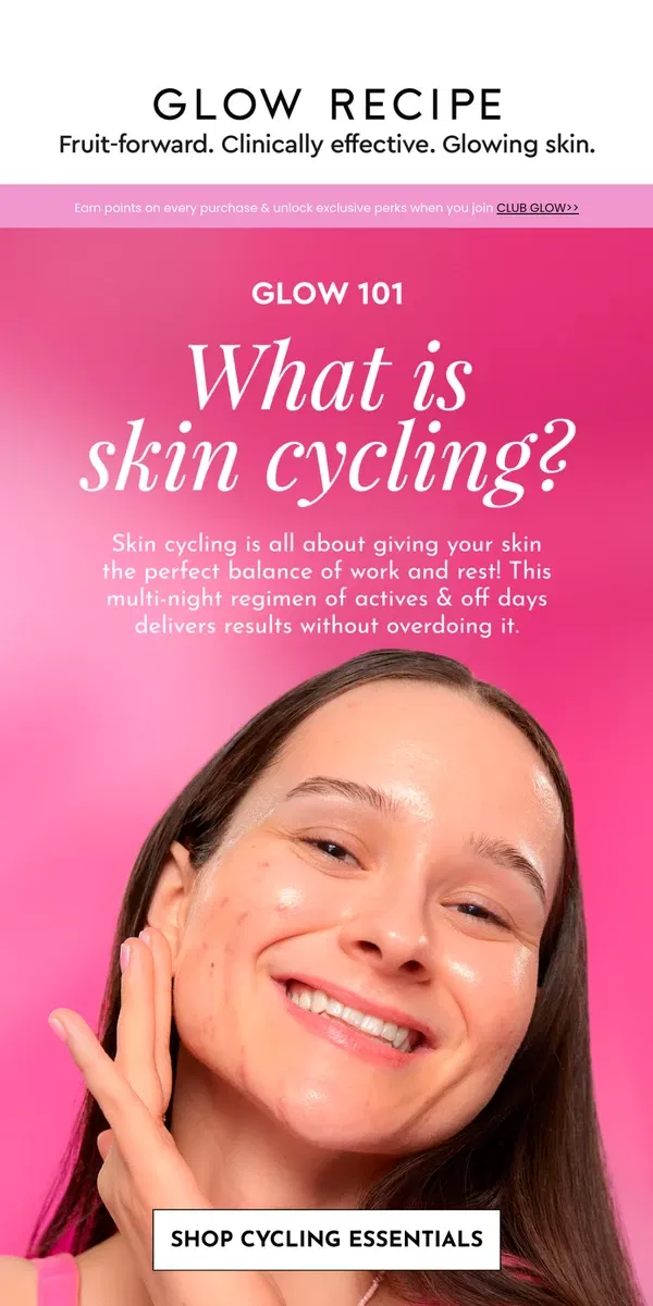 Email from Glow Recipe. Glow 101: What is skin cycling?