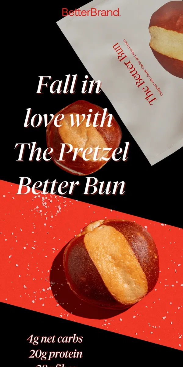 Email from BetterBrand. 🥯 Fall in love with The Pretzel Better Bun