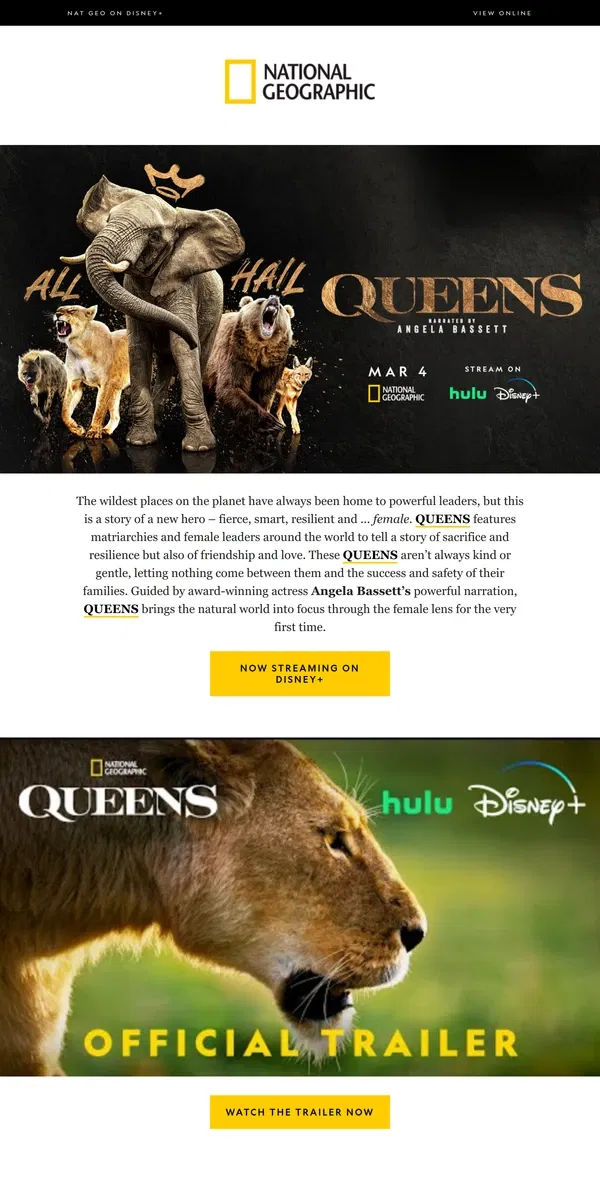 Email from National Geographic. All hail the QUEENS! Go behind the scenes with the fiercest females in the animal kingdom.