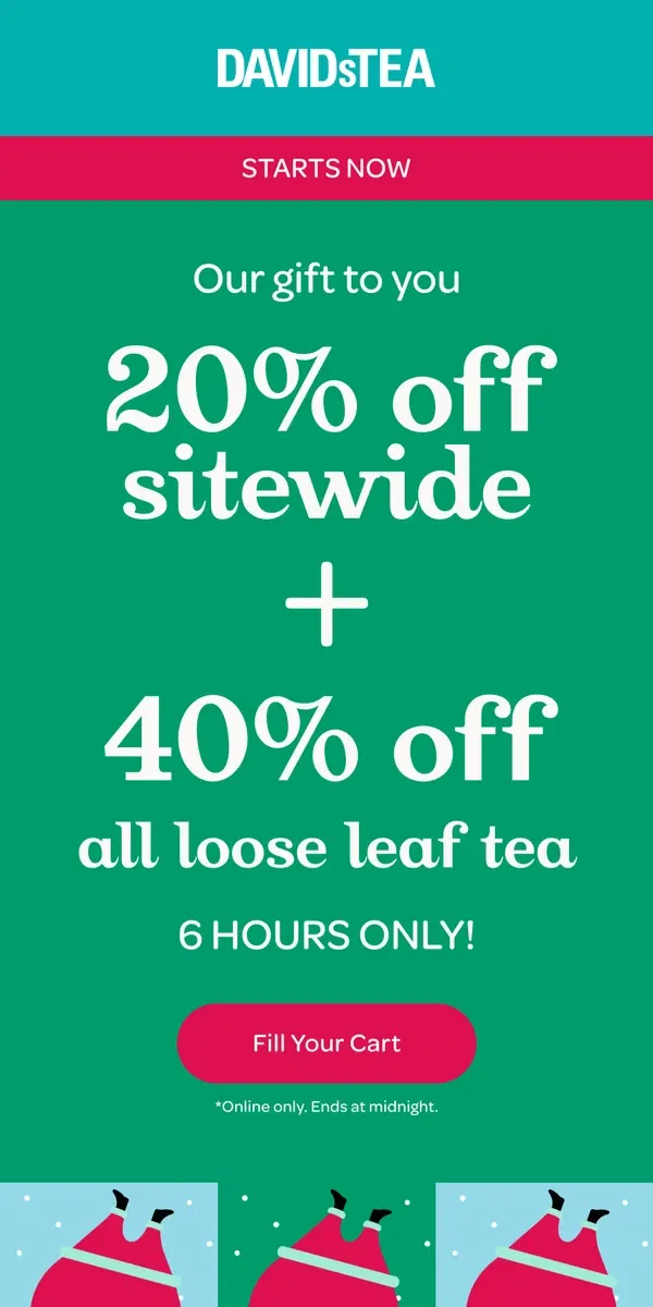 Email from DAVIDsTEA. Massive Flash Sale starts NOW 💥