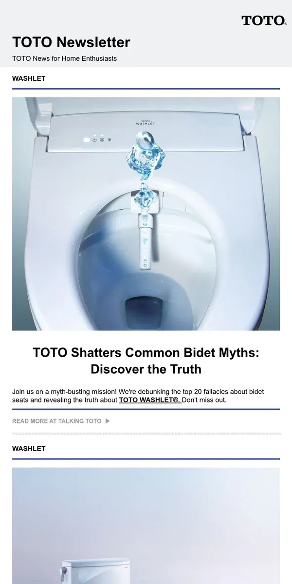 Email from TOTO Toilets. TOTO News: Bidet Myths Busted, WASHLET S7A Advantages, Women’s WASHLET Benefits, Bidet Seats’ Investment Value & Latest Media Updates!