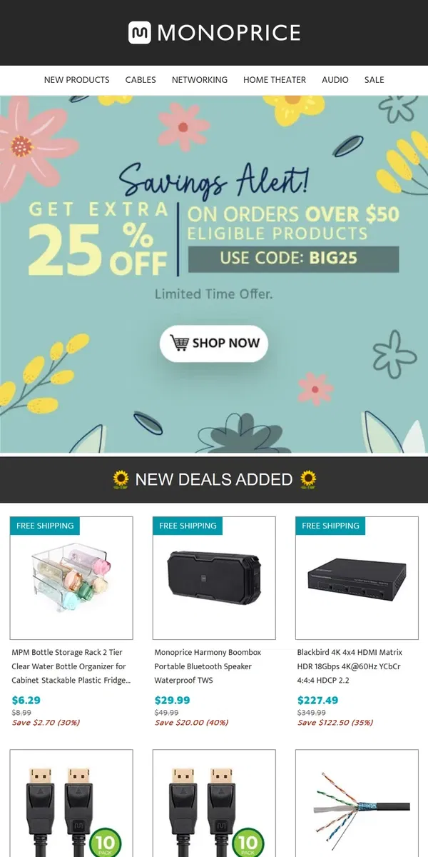 Email from Monoprice. NEW DEALS ADDED! | 25% OFF on Orders $50+ on Select Items