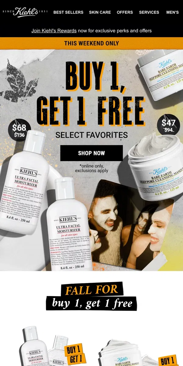 Email from Kiehl's. 🍂 Double the Kiehl's, Half the Price! 🍂