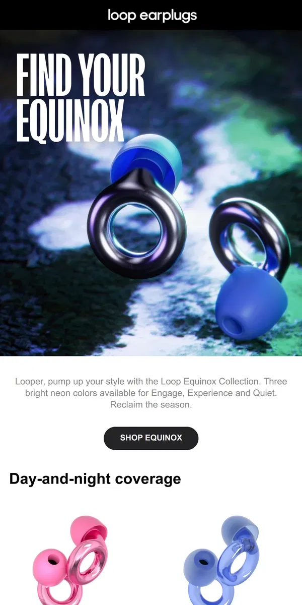 Email from Loop Earplugs. There’s an Equinox for everyone