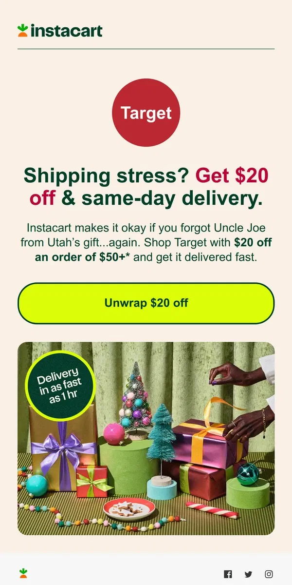 Email from Instacart. Time's almost up on $20 off Target! Find gifts for everyone.