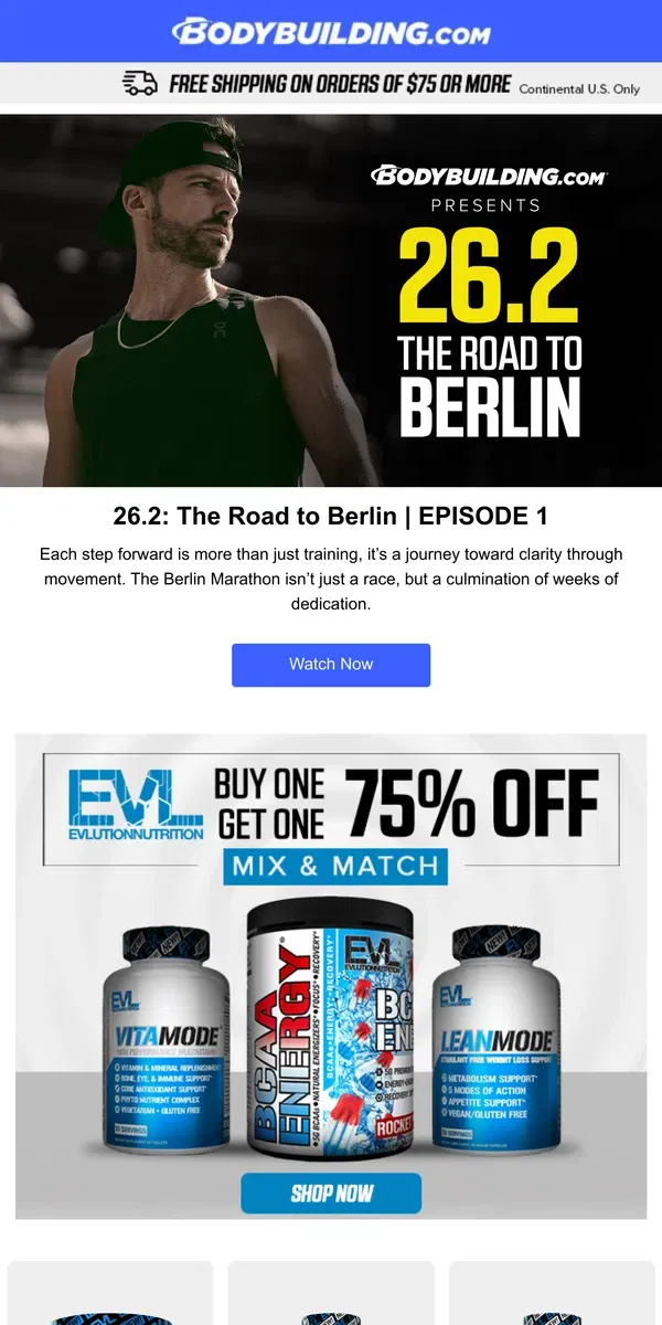 Email from Bodybuilding.com. Tune in to Episode 1 of The Road to Berlin