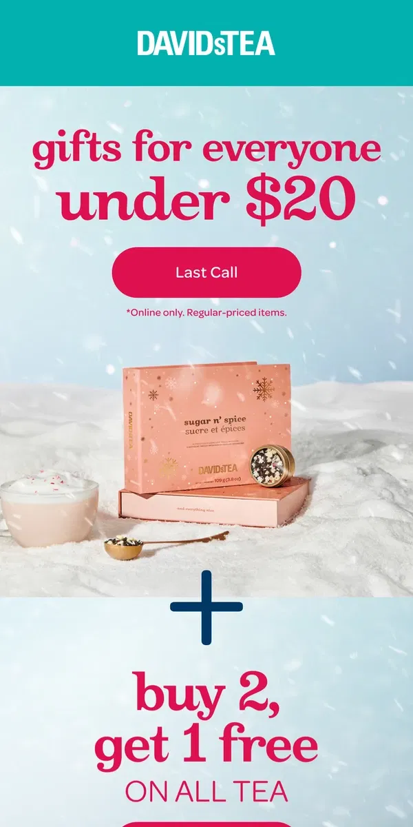 Email from DAVIDsTEA. LAST CALL for gifts under $20 📣