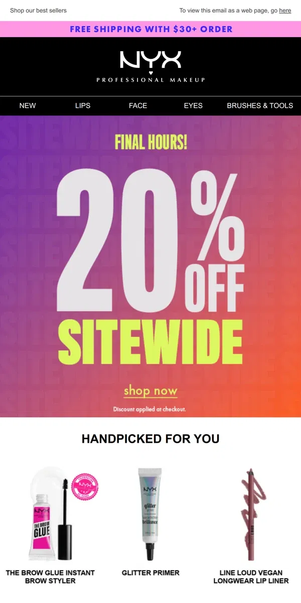 Email from NYX Professional Makeup. Final hours! 20% off sitewide!