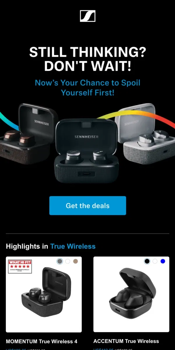 Email from Sennheiser. Save $100 on MOMENTUM True Wireless 4